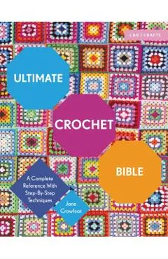 Ultimate Crochet Bible