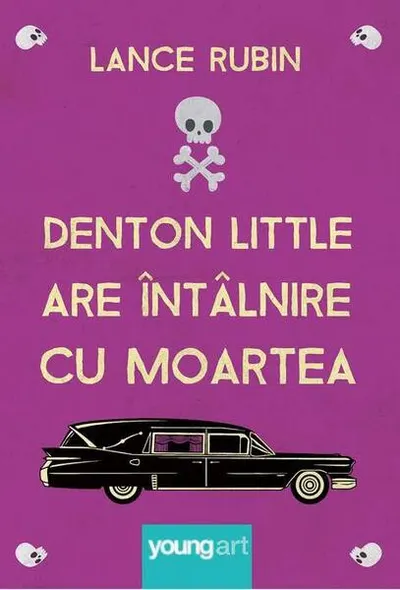 Denton Little are întâlnire cu Moartea - Hardcover - Lance Rubin