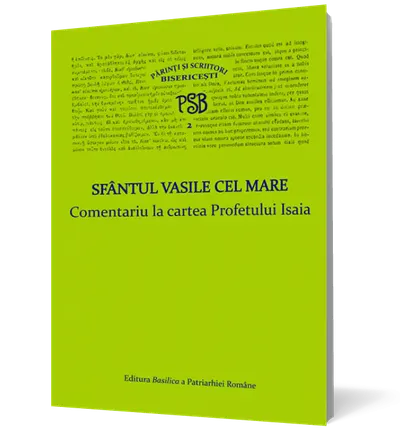 Sfantul Vasile cel Mare. Comentariu la cartea Profetului Isaia