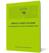 Sfantul Vasile cel Mare. Comentariu la cartea Profetului Isaia
