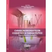 Chimia ingredientelor cosmetice si farmaceutice. Aspecte teoretice si practice