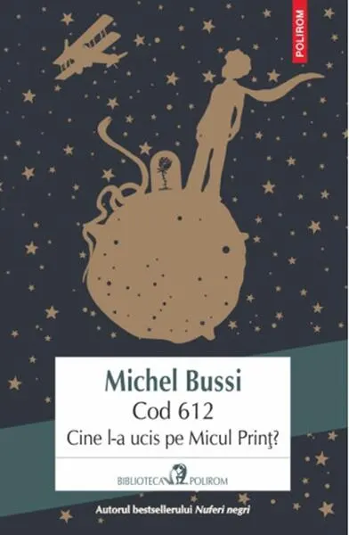 Cod 612. Cine l-a ucis pe Micul Prinţ? - Paperback brosat - Michel Bussi