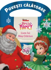 Disney. Fancy Nancy. Lista lui Mos Craciun. Povesti calatoare
