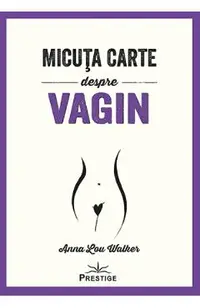 Micuta carte despre Vagin