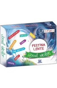 Festina Lente. Jocul ideilor