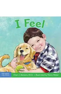 I Feel: A Book about Recognizing and Understanding Emotions