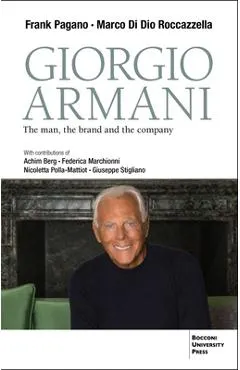Giorgio Armani: The Man, the Brand, the Company