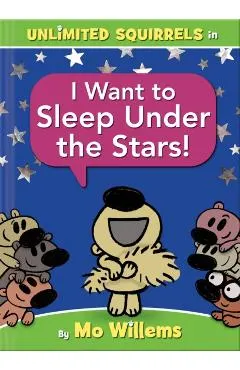 Unlimited Squirrels I Want to Sleep Under the Stars!