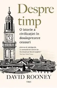 eBook Despre timp. O istorie a civilizatiei in douasprezece ceasuri