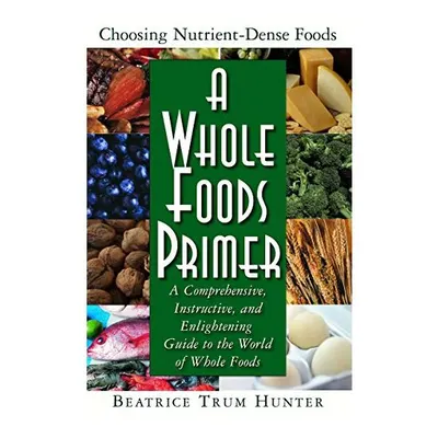 A Whole Foods Primer