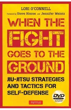 Jiu-Jitsu Strategies and Tactics for Self-Defense: When the Fight Goes to the Ground (Includes DVD)