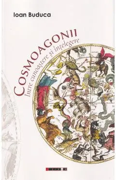 Cosmoagonii. Intre cunoastere si intelegere
