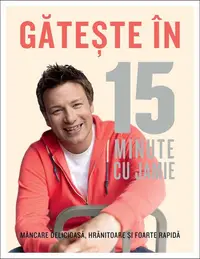 Gătește în 15 minute cu Jamie - Hardcover - Jamie Oliver