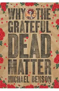 Why the Grateful Dead Matter