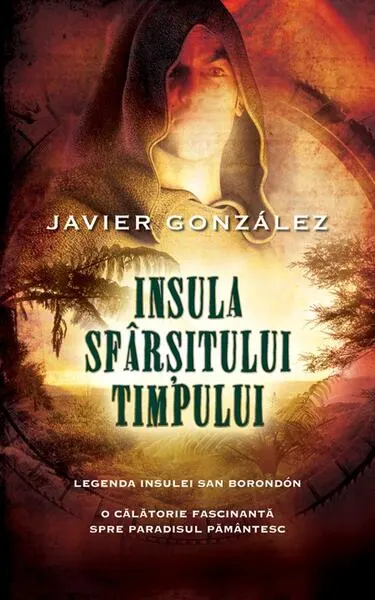 Insula sfârșitului timpului - Paperback brosat - Javier Gonzalez
