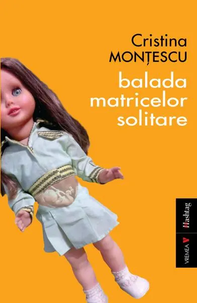 Balada matricelor solitare - Paperback brosat - Cristina Monțescu