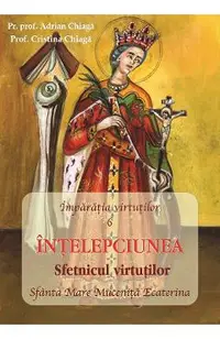 Imparatia virtutilor Vol.6: Intelepciunea. Sfetnicul virtutilor