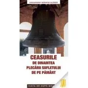 Ceasurile de dinaintea plecarii sufletului de pe pamant. Viata de dupa moarte