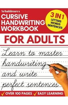 Cursive Handwriting Workbook for Adults: Learn Cursive Writing for Adults (Adult Cursive Handwriting Workbook)
