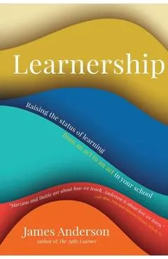 Learnership: Raising the status of learning from an act to an art in your school