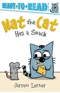 Nat the Cat Has a Snack: Ready-To-Read Pre-Level 1