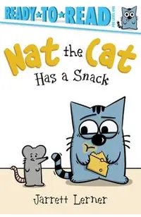 Nat the Cat Has a Snack: Ready-To-Read Pre-Level 1
