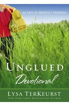 Unglued Devotional: 60 Days of Imperfect Progress