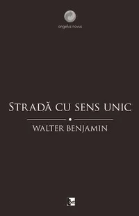Stradă cu sens unic - Paperback brosat - Walter Benjamin