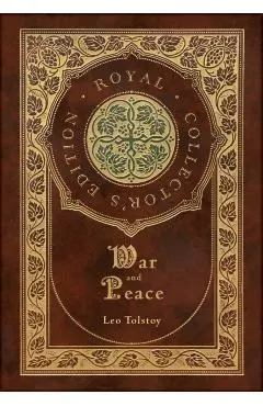 War and Peace (Royal Collector's Edition) (Annotated) (Case Laminate Hardcover with Jacket)