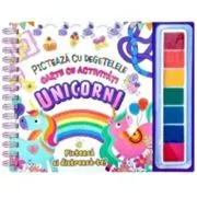 Unicorni. Picteaza cu degetelele. Carte cu activitati