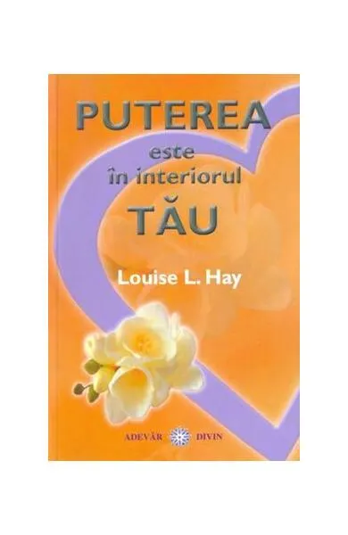 Puterea este în interiorul tău - Paperback - Louise L. Hay