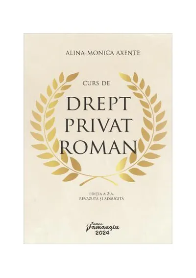 Curs de drept privat roman - Paperback brosat - Alina Monica Axente