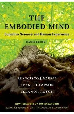 The Embodied Mind: Cognitive Science and Human Experience
