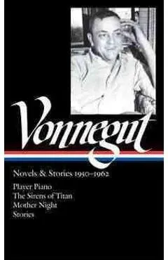 Kurt Vonnegut: Novels & Stories 1950-1962 (Loa #226): Player Piano / The Sirens of Titan / Mother Night / Stories