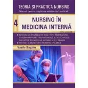 Teoria si practica Nursing volumul 4. Nursing în medicina interna. Editie revizuita