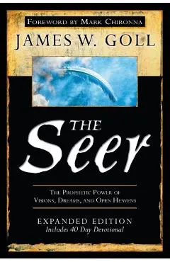 The Seer: The Prophetic Power of Visions, Dreams, and Open Heavens