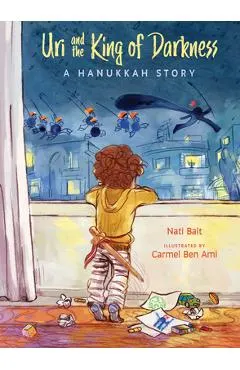 Uri and the King of Darkness: A Hanukkah Story