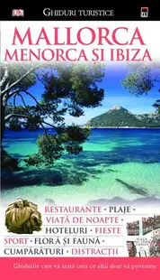 Mallorca, Menorca şi Ibiza - Paperback brosat - ***