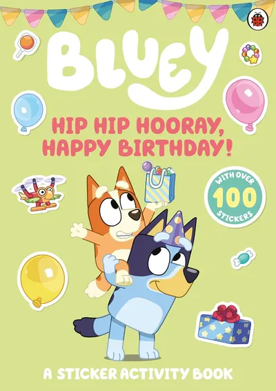 Bluey: Hip Hip Hooray, Happy Birthday! (A Sticker Activity Book)
