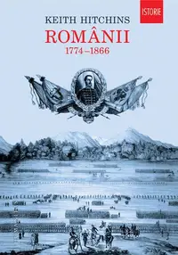 Românii: 1774–1866 - Hardcover - Keith Hitchins