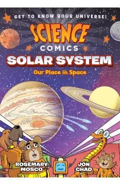 Science Comics: Solar System: Our Place in Space