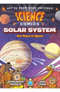 Science Comics: Solar System: Our Place in Space