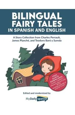 Bilingual Fairy Tales in Spanish and English: A Story Collection from Charles Perrault, James Planché, and Teodoro Baró y Sureda