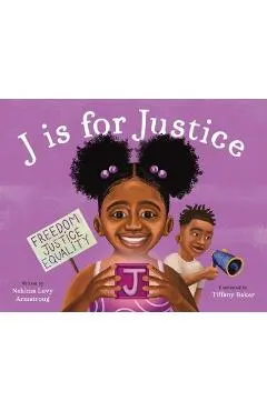 J Is for Justice: A Social Justice Book for Kids