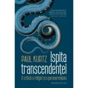 Ispita transcendentei. O critica a religiei si a paranormalului