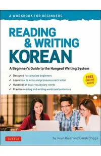 Reading and Writing Korean: A Workbook for Self-Study: A Beginner's Guide to the Hangeul Writing System (Free Online Audio and Printable Flash Cards)