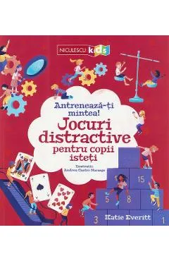 Antreneaza-ti mintea! Jocuri distractive pentru copii isteti