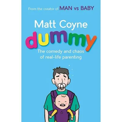 Dummy: The Comedy and Chaos of Real-Life Parenting