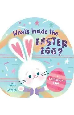 What's Inside the Easter Egg?: A Lift-The-Flap Book