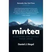 Mintea. O calatorie spre centrul fiintei umane